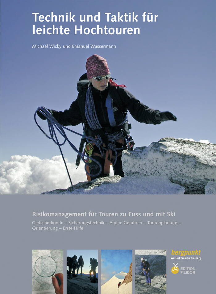 Technik und Taktik für leichte Hochtouren Technik und Taktik für leichte Hochtouren
